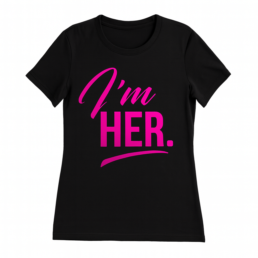 I'm HER Shirt