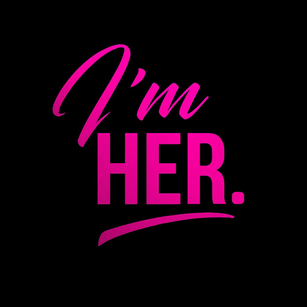 I'm HER Shirt