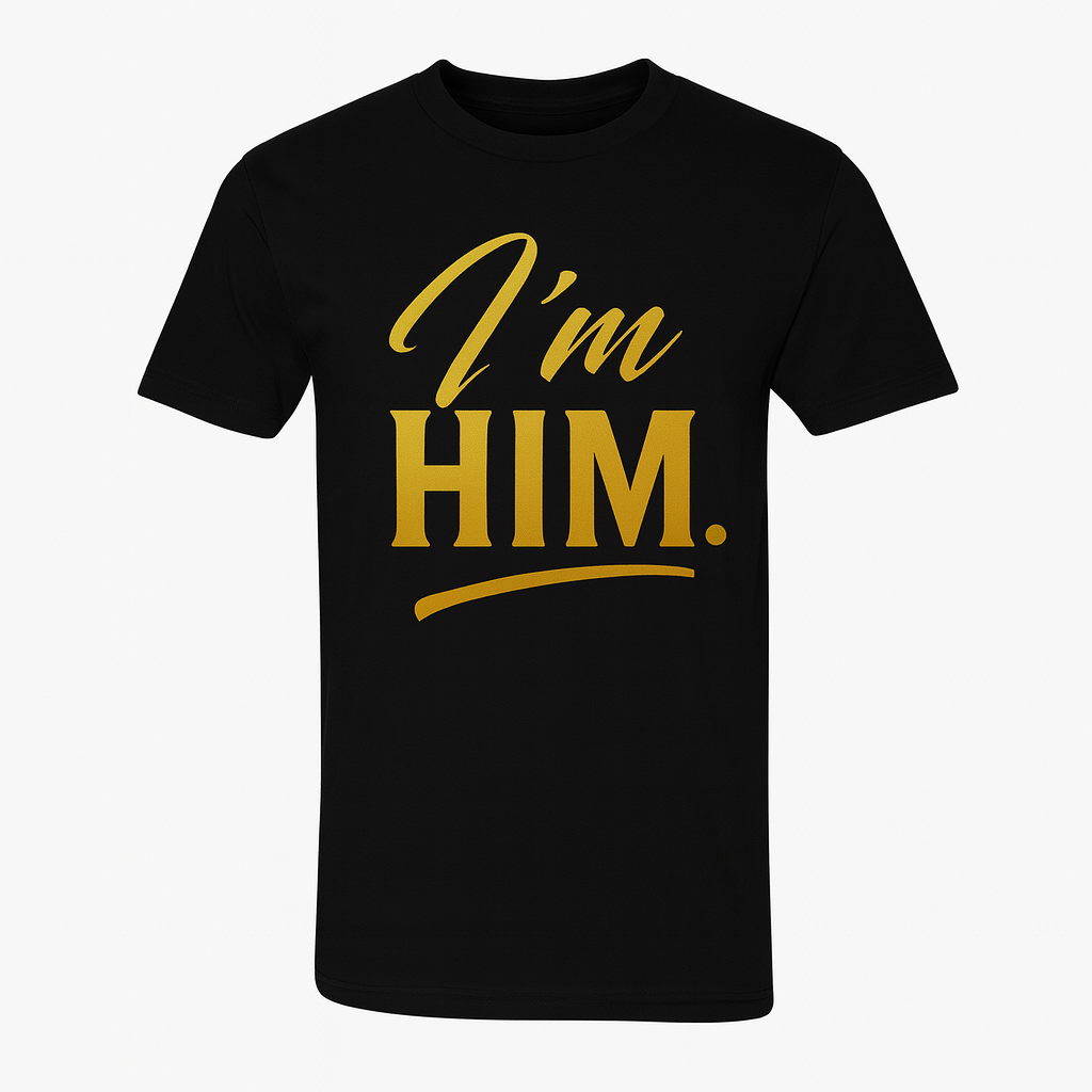 I'm HIM Shirt